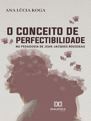 cover image of O conceito de perfectibilidade na pedagogia de Jean-Jacques Rousseau